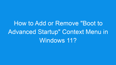 how to add or remove boot to advanced startup context menu in windows 11 2119