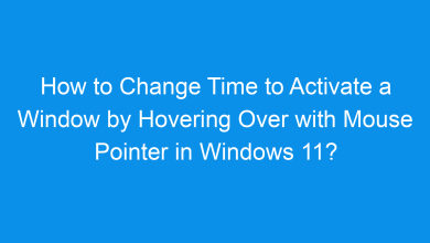 how to change time to activate a window by hovering over with mouse pointer in windows 11 1282